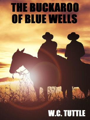 The Buckaroo of Blue Wells