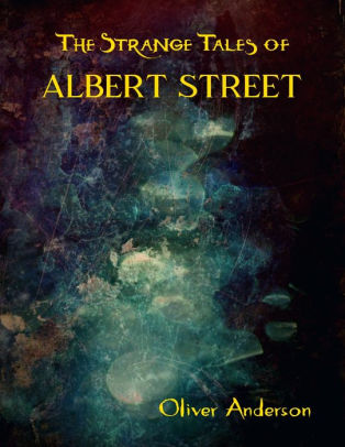 The Strange Tales of Albert Street