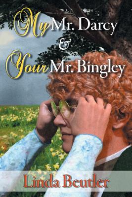 My Mr. Darcy & Your Mr. Bingley