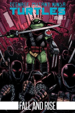 Teenage Mutant Ninja Turtles, Volume 3: Fall and Rise