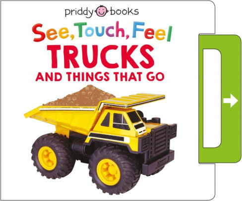 See, Touch, Feel: Trucks and Things That Go