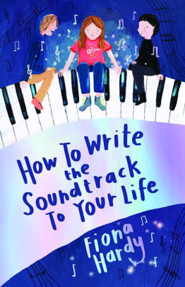 How to Write the Soundtrack to Your Life