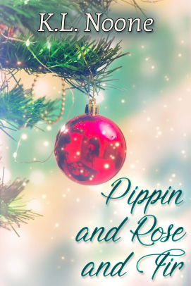 Pippin and Rose and Fir