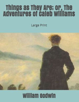 Things as They Are; or, The Adventures of Caleb Williams