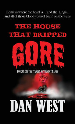 The House That Dripped Gore