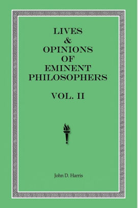 Lives & Opinions of Eminent Philosophers - Volume II