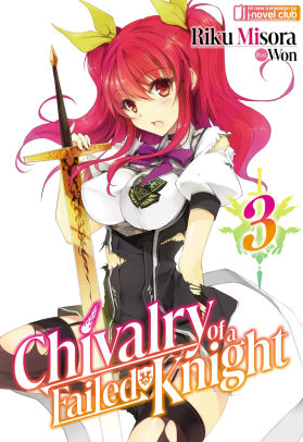 Chivalry of a Failed Knight: Volume 3