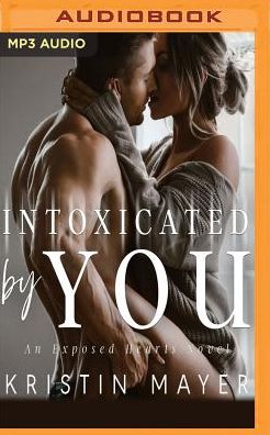 Intoxicated By You