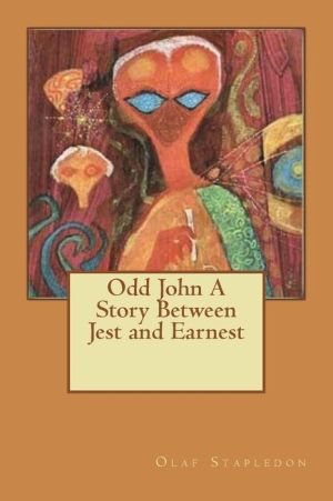 Odd John A Story Between Jest and Earnest