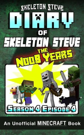 Diary of Minecraft Skeleton Steve the Noob Years - Season 4 Episode 4