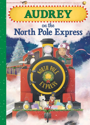 Audrey on the North Pole Express