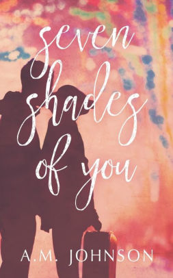 Seven Shades of You