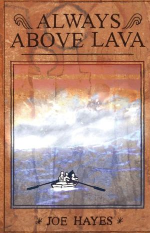 ALWAYS ABOVE LAVA