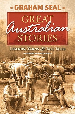 Great Australian Stories: Legends, Yarns and Tall Tales