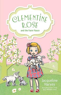 Clementine Rose and the Farm Fiasco