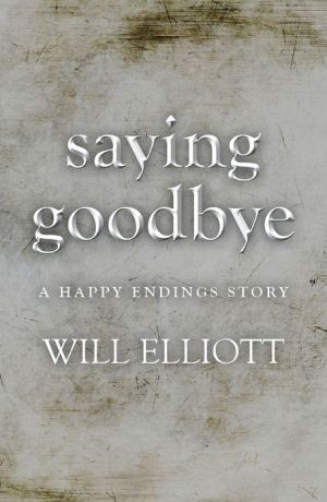 SAYING GOODBYE - A Happy Endings Story