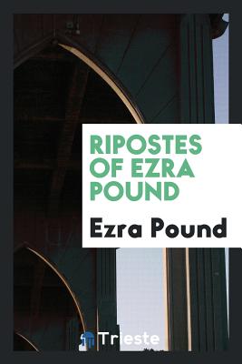 Ripostes of Ezra Pound