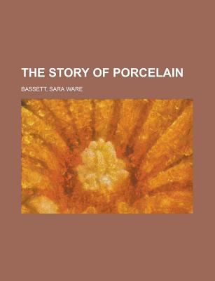 The Story Of Porcelain