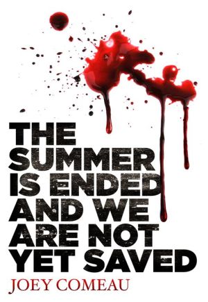 The Summer Is Ended and We Are Not Yet Saved