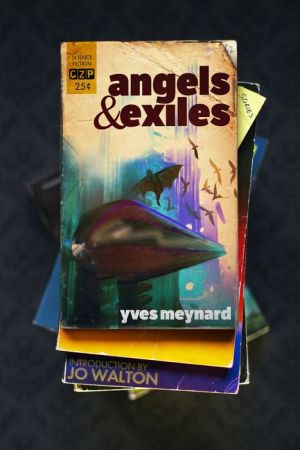 Angels and Exiles