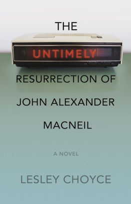 The Untimely Resurrection of John Alexander MacNeil