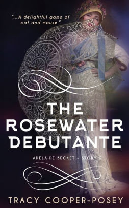 The Rosewater Debutante