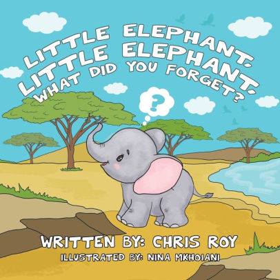 Little Elephant, Little Elephant, What Did You Forget?