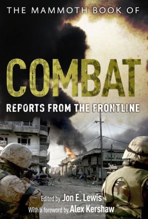 The Mammoth Book of Combat: Reports from the Frontline