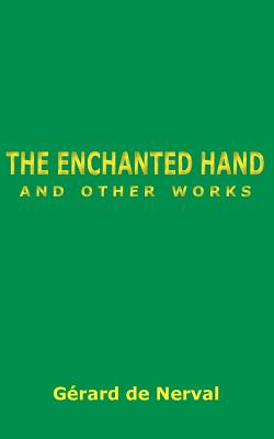 The Enchanted Hand and Other Works