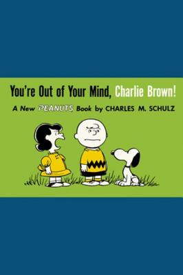 You're Out Of Your Mind, Charlie Brown