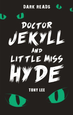 Doctor Jekyll and little Miss Hyde