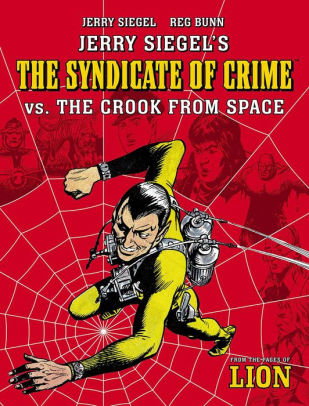 Jerry Siegel's Syndicate of Crime vs. The Crook From Space