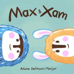 Max and Xam