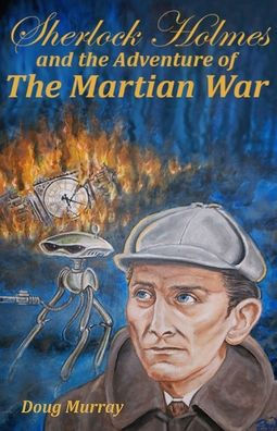 Sherlock Holmes and the adventure of The Martian War