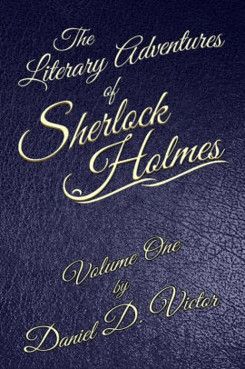 The Literary Adventures of Sherlock Holmes Volume One