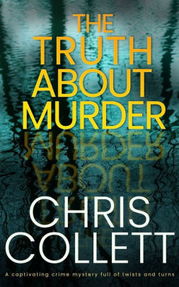 THE TRUTH ABOUT MURDER a captivating crime mystery full of twists and turns