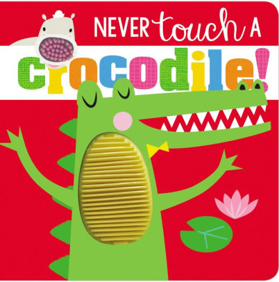 Never Touch Never Touch a Crocodile