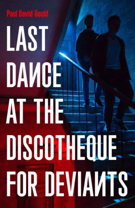 Last Dance at the Discotheque for Deviants Paul