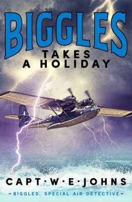 Biggles Takes a Holiday