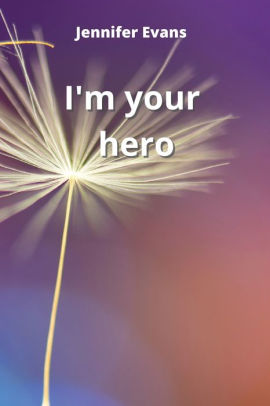 i'm your hero