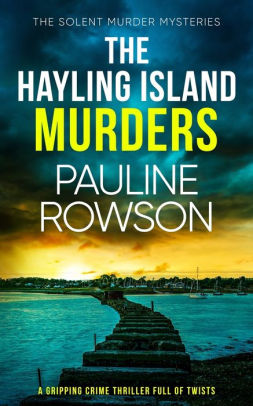 The HAYLING ISLAND MURDERS a gripping crime thriller full of twists