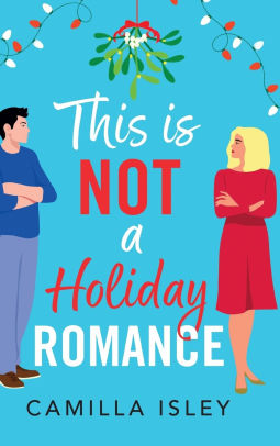 This Is Not a Holiday Romance