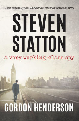 Steven Statton - a very working-class spy