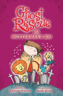 Ghost Rescue and Mutterman's Zoo