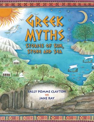 Greek Myths: Stories of Sun, Stone and Sea