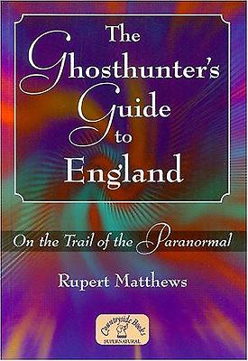 The Ghosthunter's Guide to England