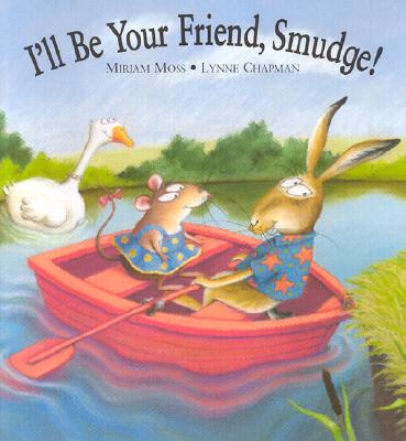 I'll Be Your Friend, Smudge!