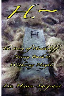 H.-The Story of Heathcliff's Journey Back to Wuthering Heights