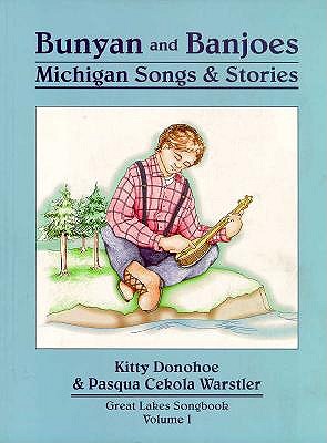 Bunyan and Banjoes: Michigan Songs and Stories Volume I