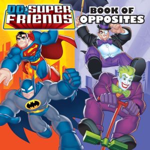 DC Super Friends: Book of Opposites